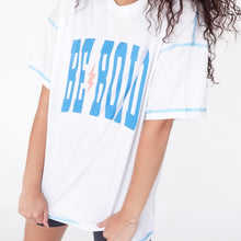 Load image into Gallery viewer, Be Bold Oversized T-Shirt (White with Blue Seams)
